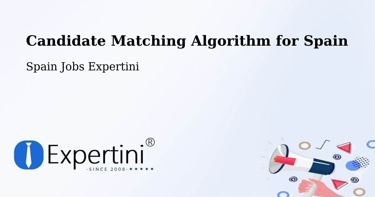Candidate Matching Algorithm Overview – Chiva - Spain Jobs Expertini